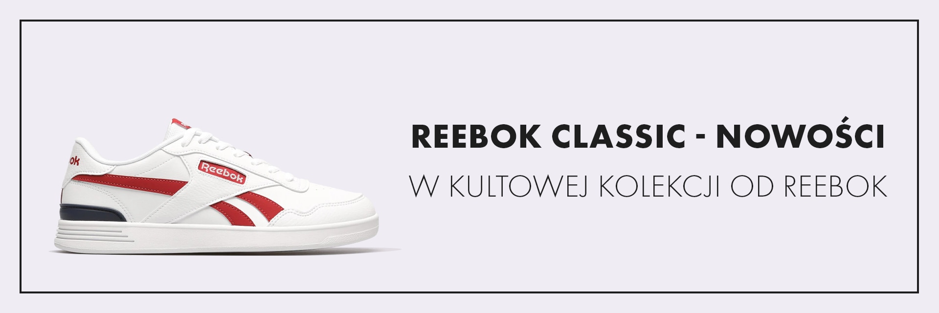 Reebok Classic - nowości w kultowej kolekcji od Reebok